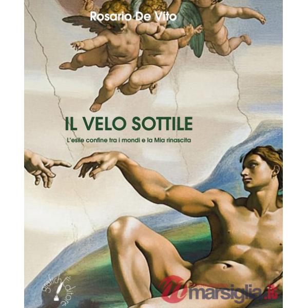 Velo sottile. L'esile confine tra i mondi e la mia rinascita (Il)