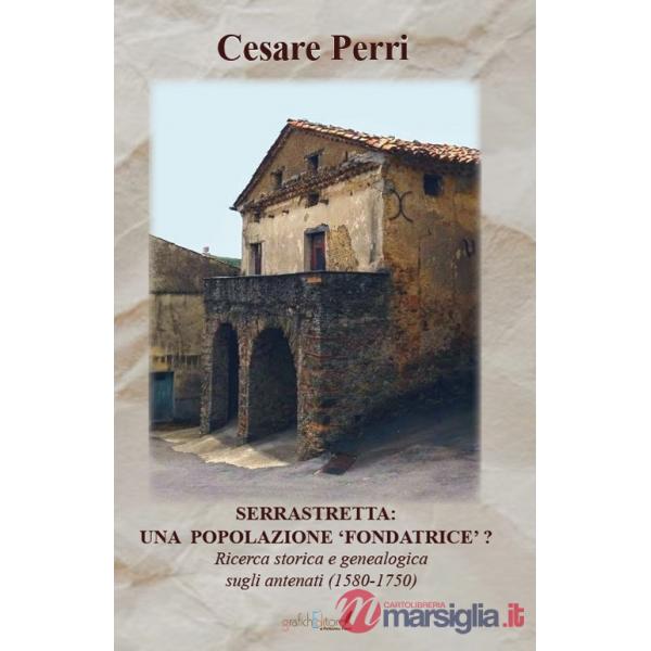 Serrastretta: una popolazione «fondatrice» ? Ricerca storica e genealogica sugli antenati (1580-1750)
