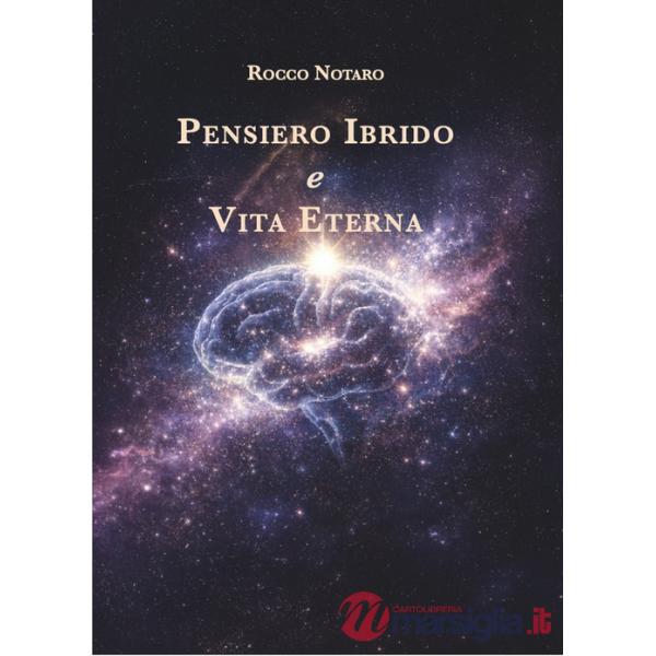 Pensiero ibrido e vita eterna. Ediz. illustrata
