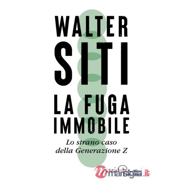 Fuga immobile. Lo strano caso della Generazione Z (La)