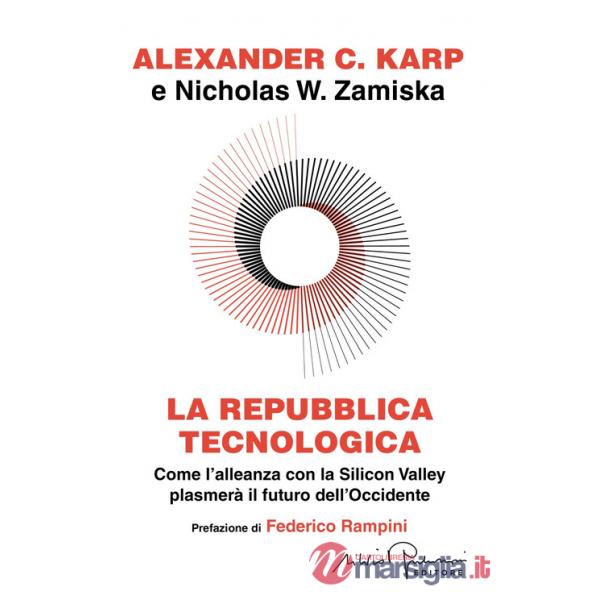 Repubblica tecnologica. Come l'alleanza con la Silicon Valley plasmerà il futuro dell'Occidente (La)