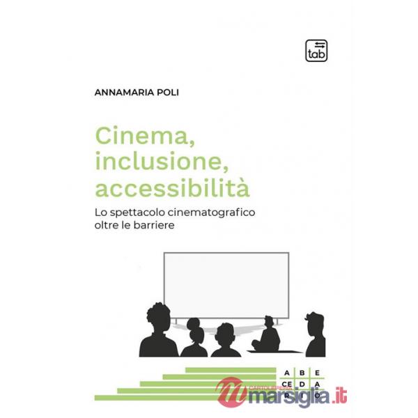 Cinema, inclusione, accessibilità. Lo spettacolo cinematografico oltre le barriere
