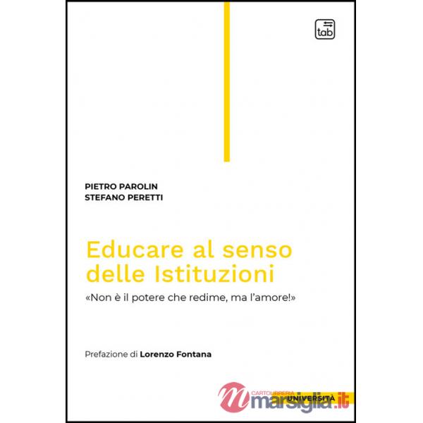 Educare al senso delle Istituzioni. «Non è il potere che redime, ma l'amore!»