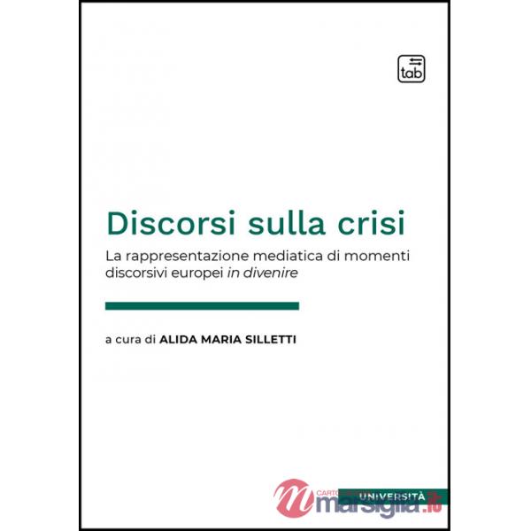 Discorsi sulla crisi. La rappresentazione mediatica di momenti discorsivi europei in divenire