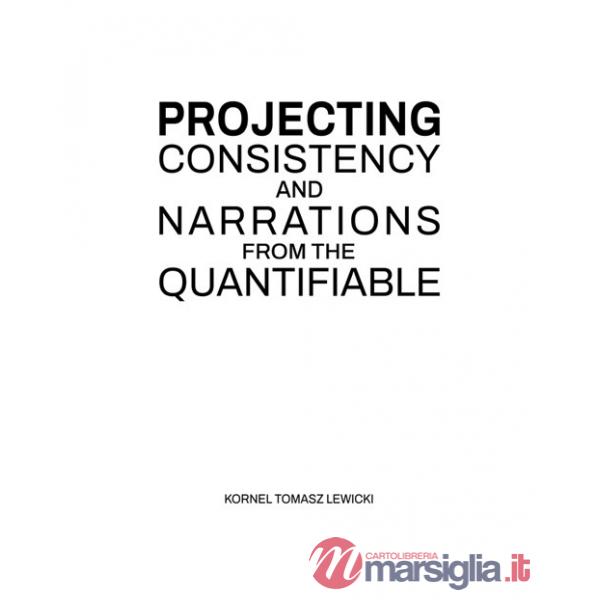 Projecting. Consistency and narrations from the quantifiable