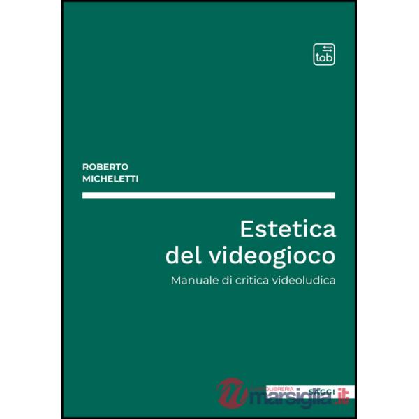Estetica del videogioco. Manuale di critica videoludica