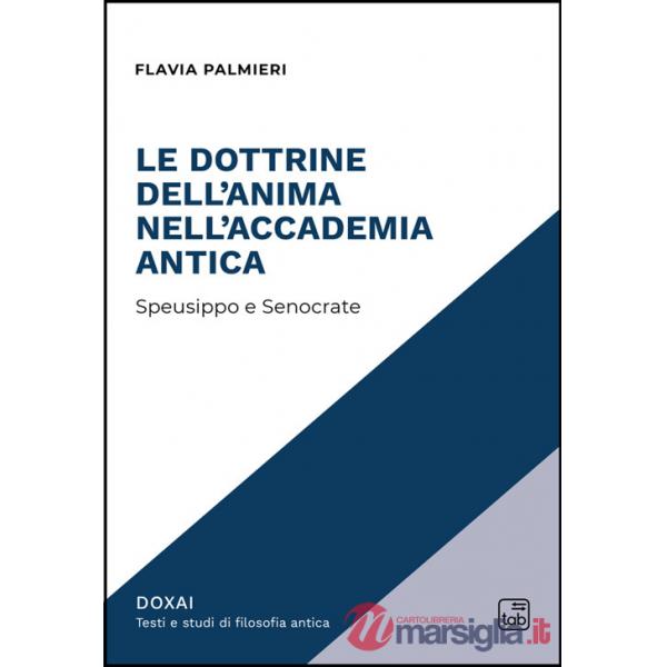 Dottrine dell'anima nell'Accademia antica. Speusippo e Senocrate (Le)