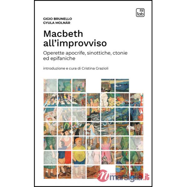 Macbeth all'improvviso. Operette apocrife, sinottiche, ctonie ed epifaniche