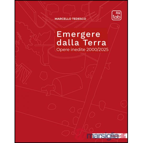 Emergere dalla Terra. Opere inedite 2000/2025