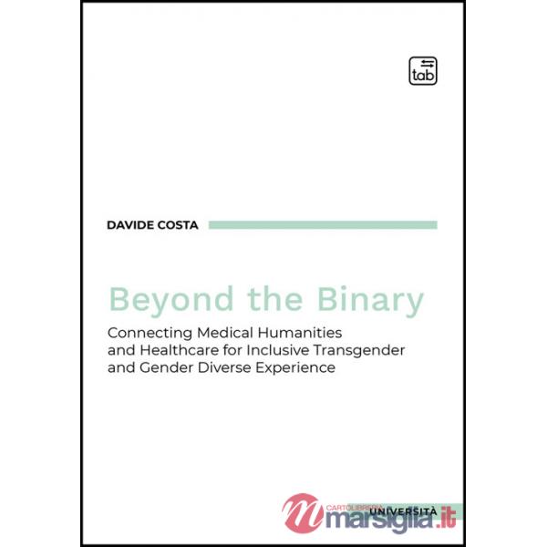 Beyond the binary. Connecting Medical Humanities and Healthcare for Inclusive Transgender and Gender Diverse Experience