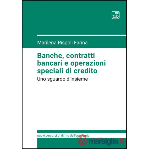 Banche, contratti bancari e operazioni speciali di credito. Uno sguardo d'insieme