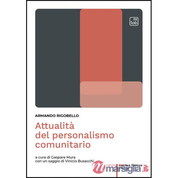 Attualità del personalismo comunitario. Ediz. integrale