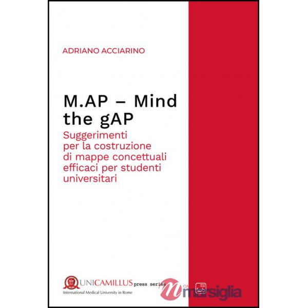 M.AP. Mind the gAP. Suggerimenti per la costruzione di mappe concettuali efficaci per studenti universitari. Nuova ediz.