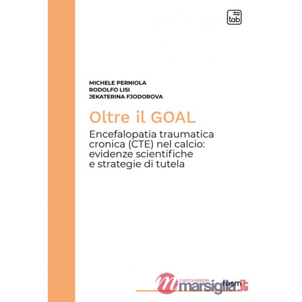 Oltre il goal. Encefalopatia traumatica cronica (CTE) nel calcio: evidenze scientifiche e strategie di tutela