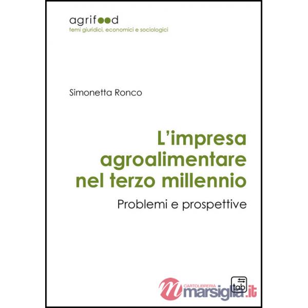 Impresa agroalimentare nel terzo millennio. Problemi e prospettive. Ediz. ampliata (L')
