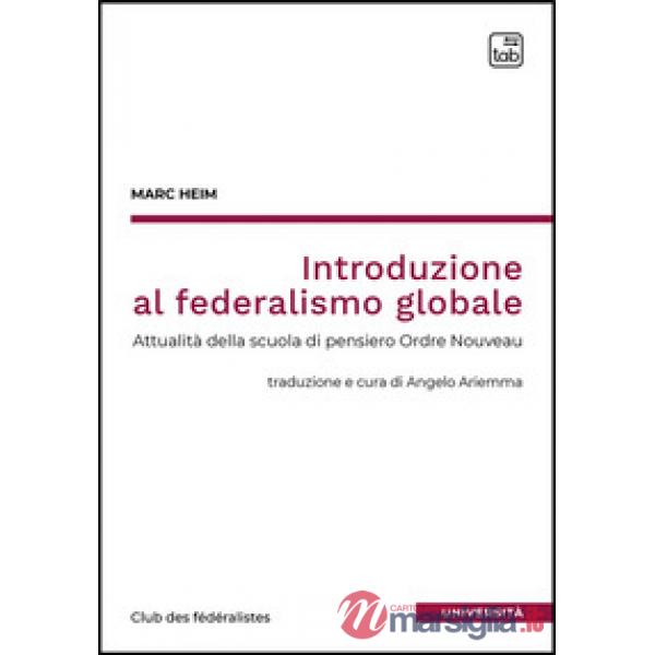 Introduzione al federalismo globale. Attualità della scuola di pensiero Ordre Nouveau