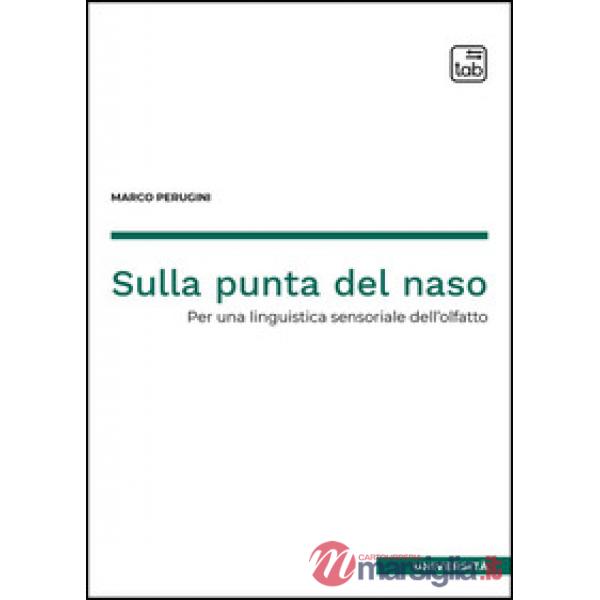 Sulla punta del naso. Per una linguistica sensoriale dell'olfatto