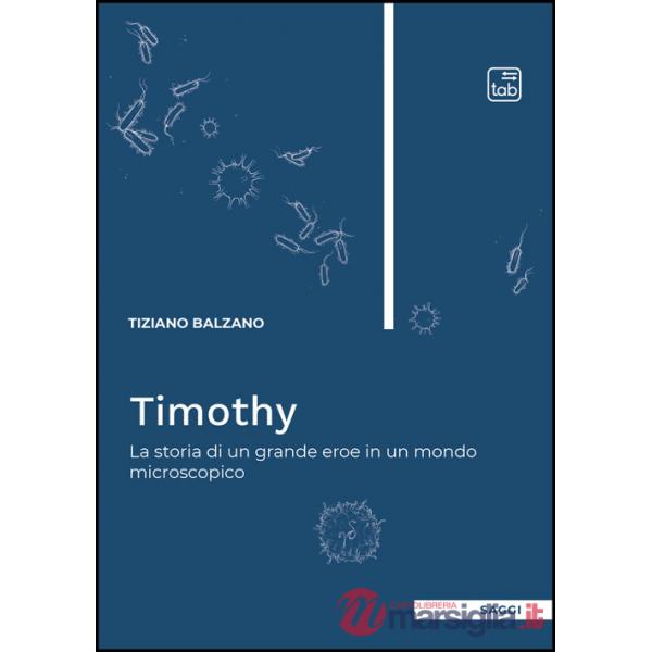 Timothy. La storia di un grande eroe in un mondo microscopico