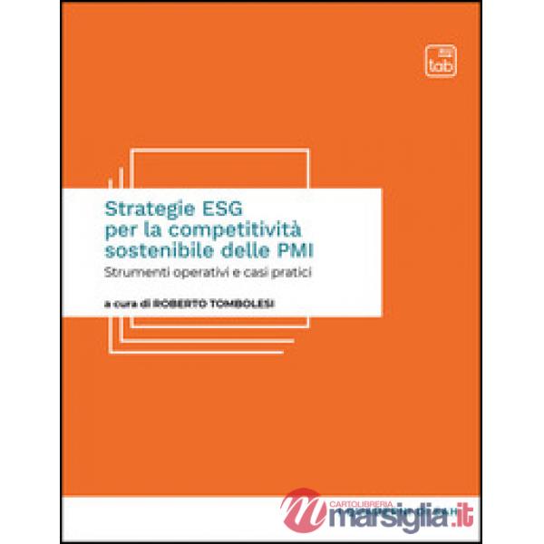 Strategie ESG per la competitività sostenibile delle PMI. Strumenti operativi e casi pratici