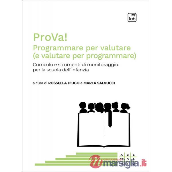 ProVa! Programmare per valutare (e valutare per programmare). Curricolo e strumenti di monitoraggio per la scuola dell'infanzia