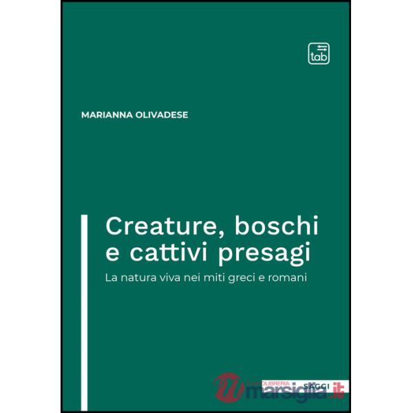 Creature, boschi e cattivi presagi. La natura viva nei miti greci e romani