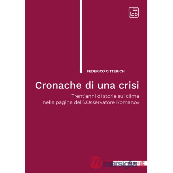 Cronache di una crisi. Trent'anni di storie sul clima nelle pagine dell'«Osservatore Romano»