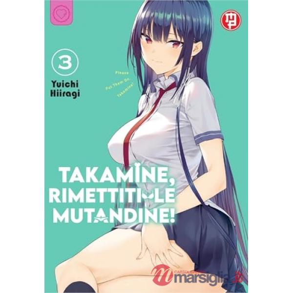 Takamine, rimettiti le mutandine!