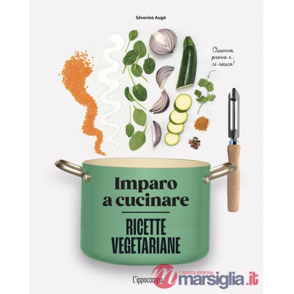 Ricette vegetariane. Imparo a cucinare