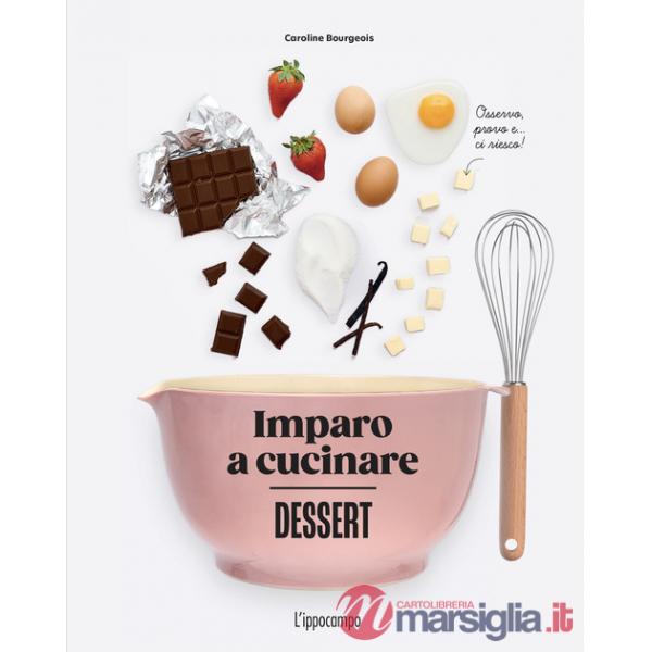 Dessert. Imparo a cucinare