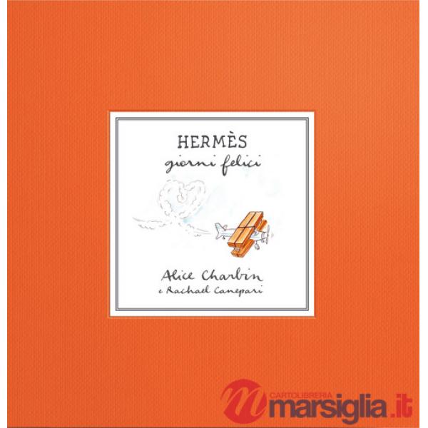 Hermès. Giorni felici. Ediz. illustrata
