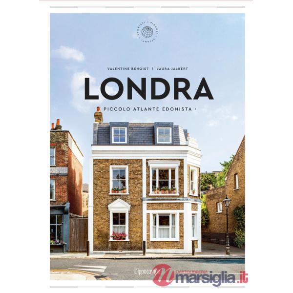 Londra. Piccolo atlante edonista