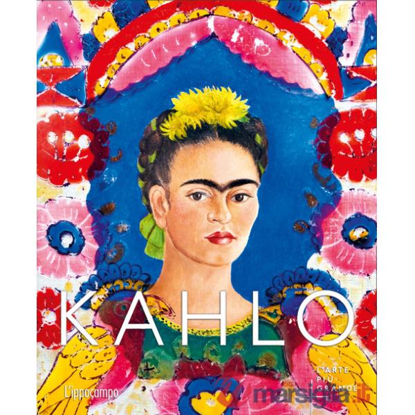 Kahlo. L'arte più grande