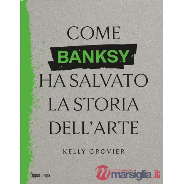 Come Banksy ha salvato la storia dell'arte