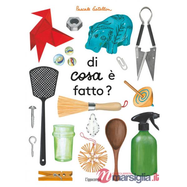 Di cosa è fatto? Album scoperte. Ediz. illustrata