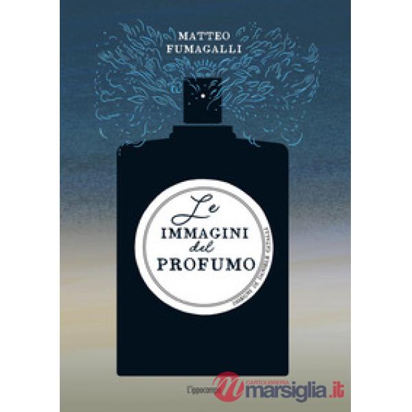 Immagini del profumo (Le)