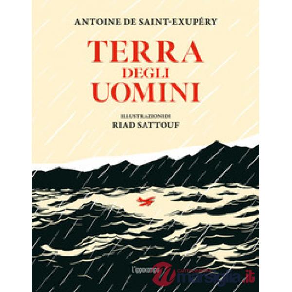 Terra degli uomini. Ediz. a colori