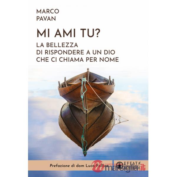 Mi ami tu? La bellezza di rispondere a un Dio che ci chiama per nome