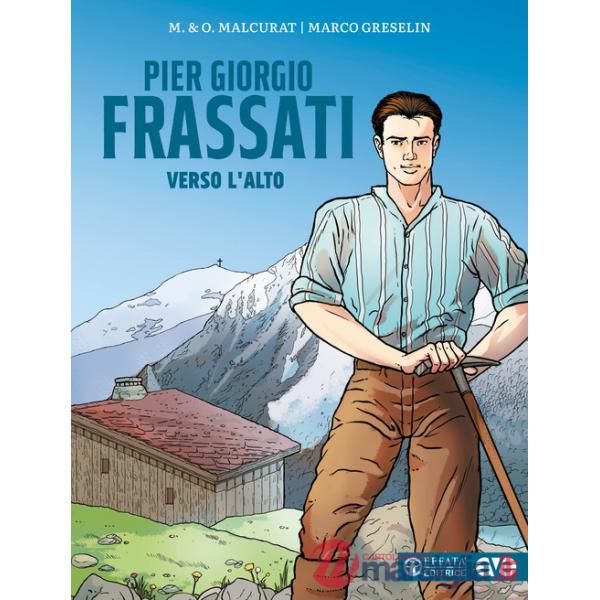 Pier Giorgio Frassati. Verso l'alto