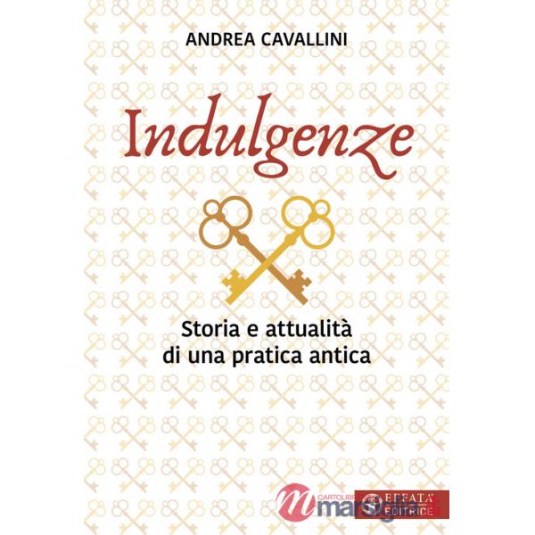 Indulgenze. Storia e attualità di una pratica antica