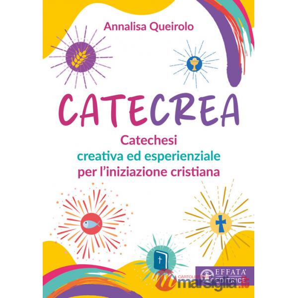 CateCrea. Catechesi creativa ed esperienziale per l'iniziazione cristiana