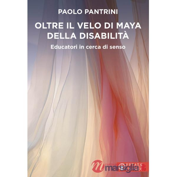 Oltre il velo di Maya della disabilità. Educatori in cerca di senso