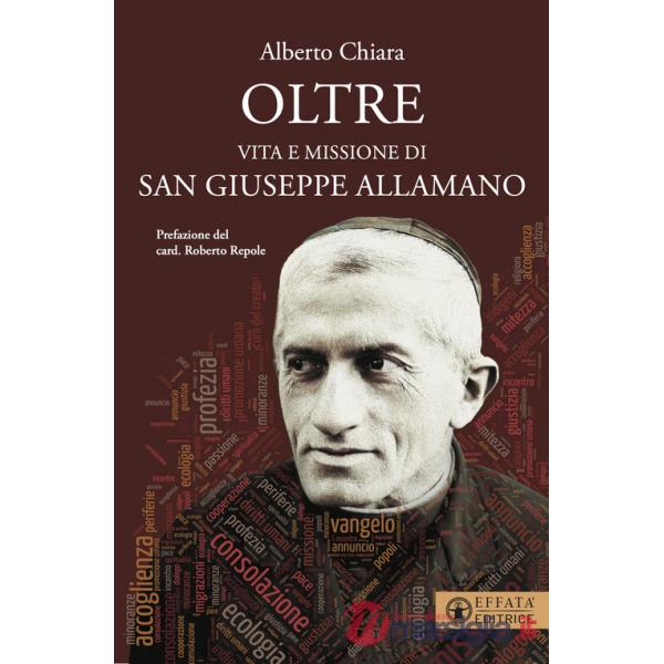 Oltre. Vita e missione di san Giuseppe Allamano