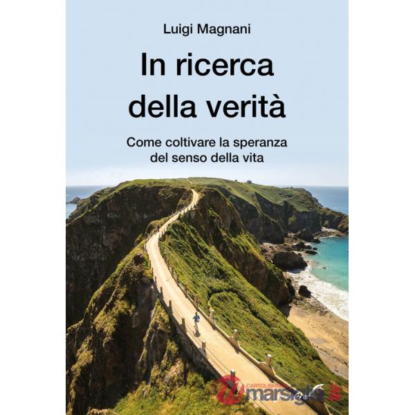 In ricerca della verità. Come coltivare la speranza del senso della vita