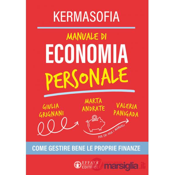 Manuale di economia personale. Come gestire bene le proprie finanze