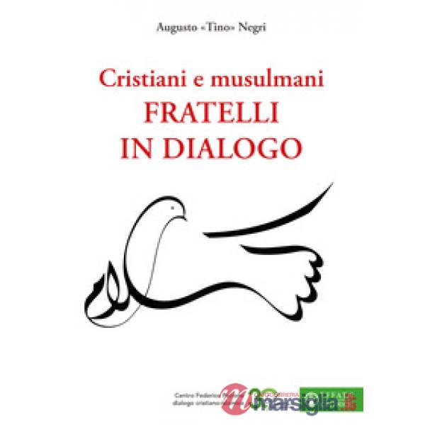 Cristiani e musulmani fratelli in dialogo