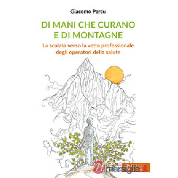 Di mani che curano e di montagne. La scalata verso la vetta professionale degli operatori della salute