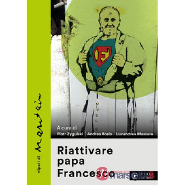 Riattivare papa Francesco