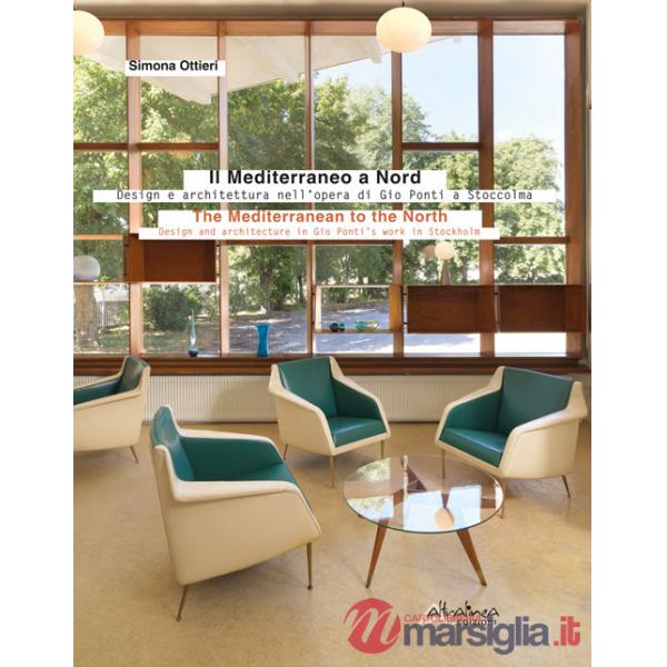 Mediterraneo a Nord. Design e architettura nell'opera di Gio Ponti a Stoccolma-The Mediterranean to the North. Design and archit