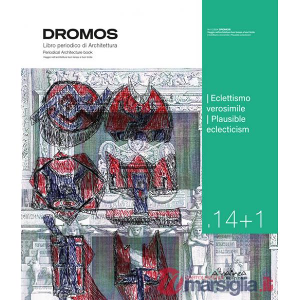Dromos. Libro periodico di architettura. Ediz. italiana e inglese (2025). Vol. 14+1: Eclettismo verosimile-Plausible eclecticism