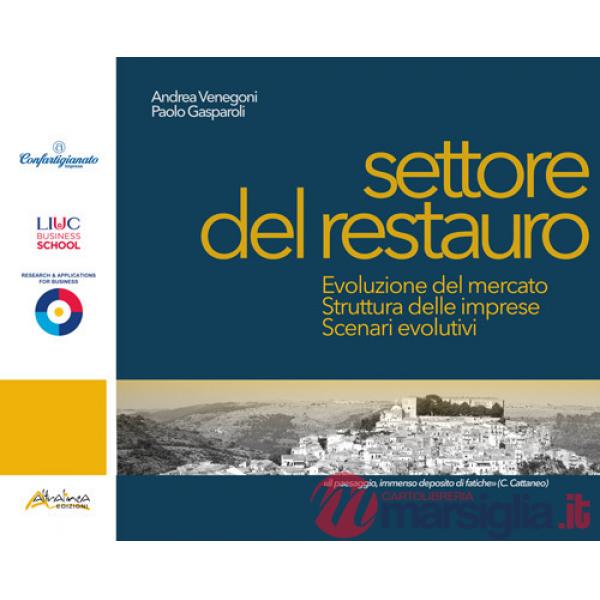 Settore del restauro. Evoluzione del mercato, struttura delle imprese, scenari evolutivi